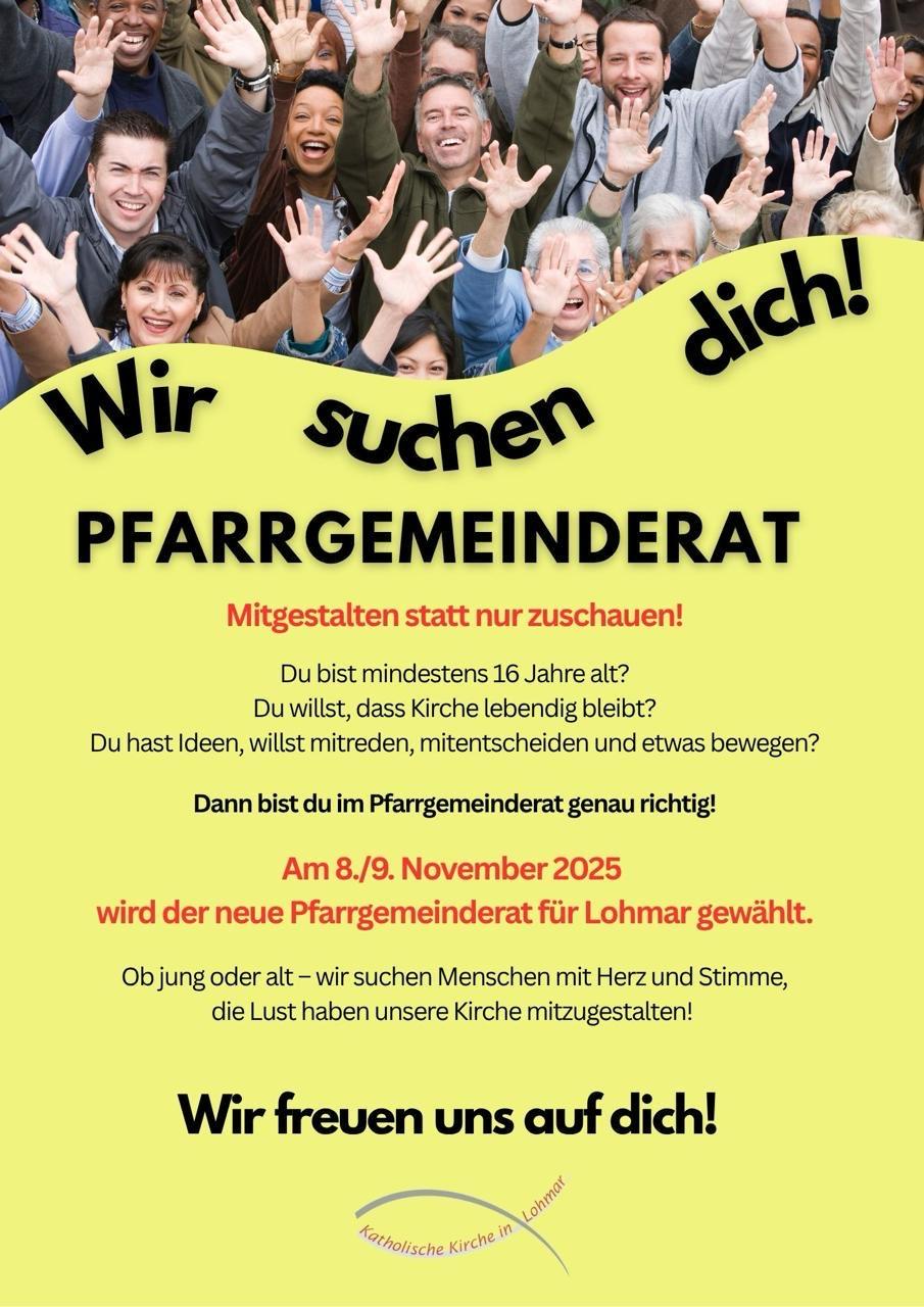 Plakat Pfarrgemeinderatswahl: Ob jung oder alt (Mindestalter 16 Jahre) - wir suchen Menschen mit Herz und Stimme, die Lust haben unsere Kirche mitzugestalten!