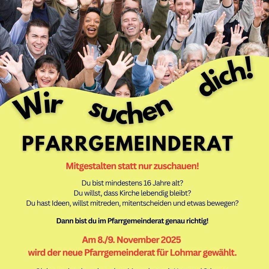 Plakat Pfarrgemeinderatswahl: Ob jung oder alt (Mindestalter 16 Jahre) - wir suchen Menschen mit Herz und Stimme, die Lust haben unsere Kirche mitzugestalten!